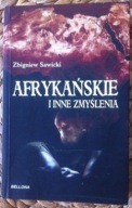 Zbigniew Sawicki - Afrykańskie i inne zmyślenia
