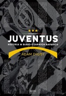 Juventus. Historia w biało-czarnych barwach Adam Digby