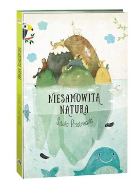 Tata Robi Książki: Niesamowita Natura. Sztuka Prze