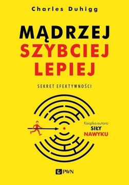 Mądrzej szybciej lepiej Charles Duhigg