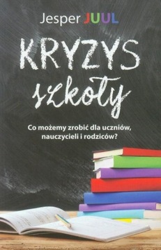 Kryzys szkoły. Co możemy zrobić dla uczniów, nauczycieli i rodziców?