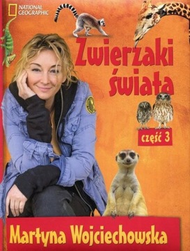 Zwierzaki świata 3 Martyna Wojciechowska