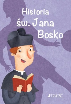 Wielcy przyjaciele Jezusa. Historia św. Jana Bosko