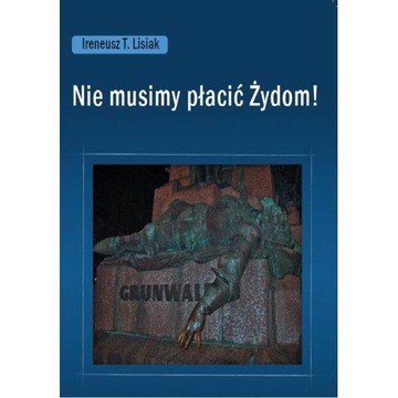 Nie musimy płacić Żydom!