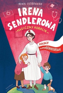 Irena Sendlerowa Polscy superbohaterowie Beata