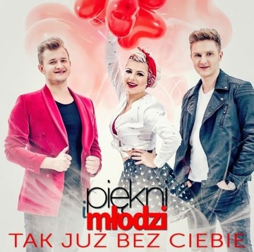 PIĘKNI I MŁODZI Tak już bez Ciebie CD