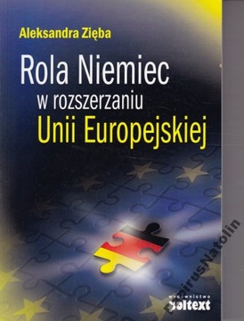ROLA NIEMIEC W ROZSZERZANIU UNII EUROPEJSKIEJ