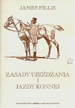 Zasady ujeżdżania i jazdy konnej - James Fillis