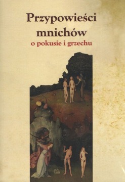 Przypowieści mnichów o pokusie i grzechu Wyd. Tyniec