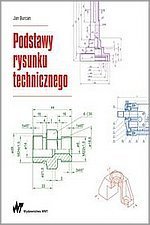 Podstawy rysunku technicznego - Jan Burcan