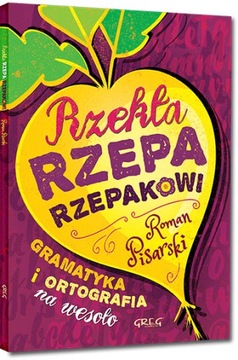 RZEKLA RZEPA RZEPAKOWI GRAMATYKA I ORTOGRAFIA GREG