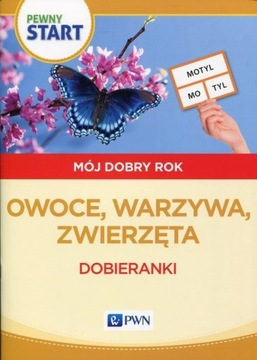 Pewny start Mój dobry rok Owoce, warzywa, zwierz