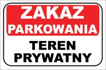 TABLICZKA - ZAKAZ PARKOWANIA TEREN PRYWATNY DIBOND