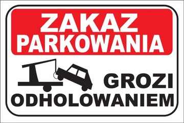 Tabliczka Zakaz parkowania -grozi odholowaniem