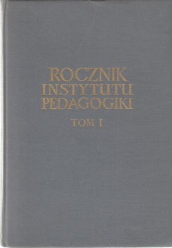 ROCZNIK INSTYTUTU PEDAGOGIKI tom I