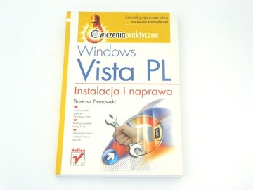 Windows Vista PL - Instalacja i naprawa. Ćwiczenia praktyczne (B. Danowski)