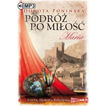 Podróż po miłość.Maria - Dorota Ponińska audiobook