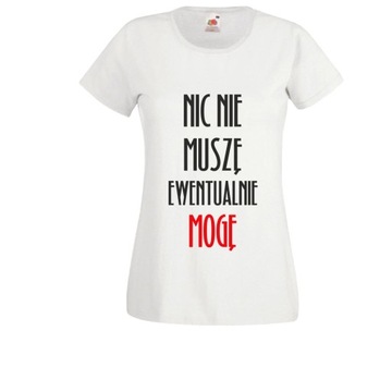 Koszulka TOP T-SHIRT tekst Małej Mi NIC NIE MUSZĘ