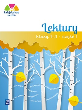 KALEJDOSKOP UCZNIA LEKTURY KLASY 1-3 CZĘŚĆ 1