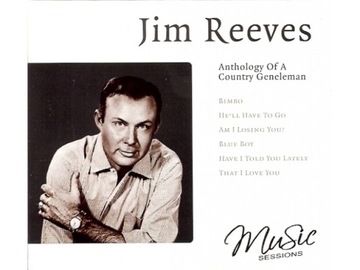 Jim Reeves - Anthology Of A Country Gentleman