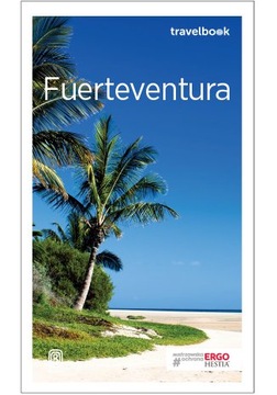 Przewodnik Bezdroża Travelbook Fuerteventura 2018
