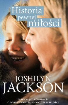 Historia pewnej miłości Joshilyn Jackson