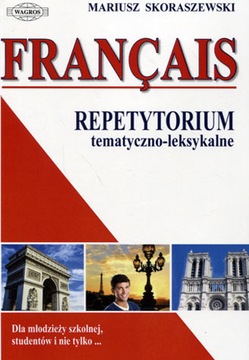 FRANCAIS REPETYTORIUM TEMATYCZNO-LEKSYKALNE WAGROS SKORASZEWSKI FRANCUSKI