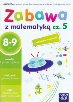 ZABAWA Z MATEMATYKĄ część 5 - 8-9 latki NOWA ERA