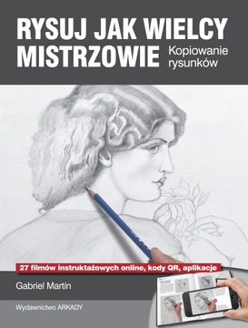 Rysuj jak wielcy mistrzowie Gabriel Martín KOPIOWANIE RYSUNKÓW