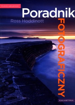 PORADNIK FOTOGRAFICZNY WYDANIE UAKTUALNIONE Ross Hoddinott