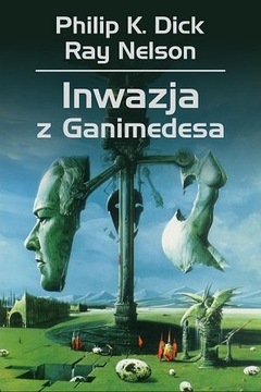 Inwazja z Ganimedesa - Philip K. Dick