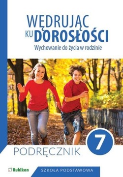 WĘDRUJĄC KU DOROSŁOŚCI Podręcznik kl.7 RUBIKON