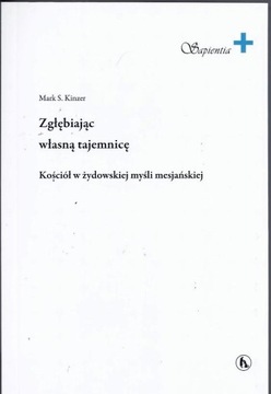 Zgłębiając własną tajemnicę Mark S. Kinzer