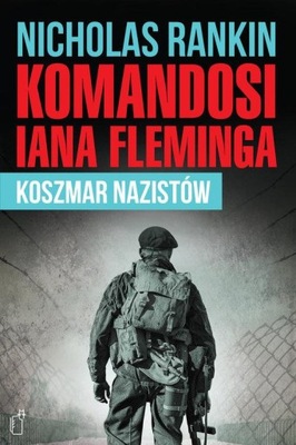 Komandosi Iana Fleminga Nicholas Rankin