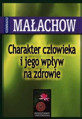 CHARAKTER CZŁOWIEKA I JEGO WPŁYW NA ZDROWIE Małach
