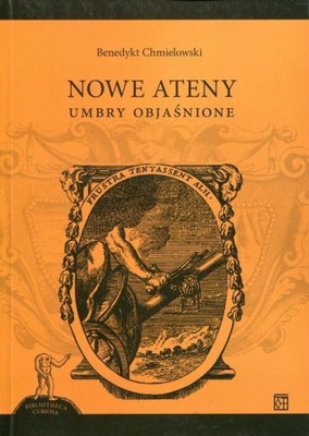 Nowe Ateny. Umbry objaśnione Benedykt Chmielowski