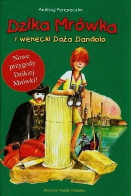 Dzika Mrówka i wenecki Doża Dandolo Andrzej Perepeczko