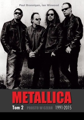 Metallica Tom 2 1991-2015 Prosto w czerń Ian