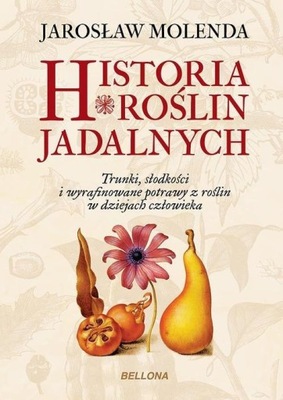 Historia roślin jadalnych Jarosław Molenda