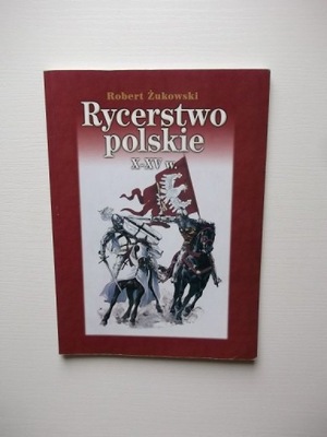 RYCERSTWO POLSKIE /ŚREDNIOWIECZE BROŃ UZBROJENIE