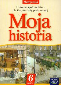 MOJA HISTORIA 6 PODRĘCZNIK CZĘŚĆ 1 NOWA ERA