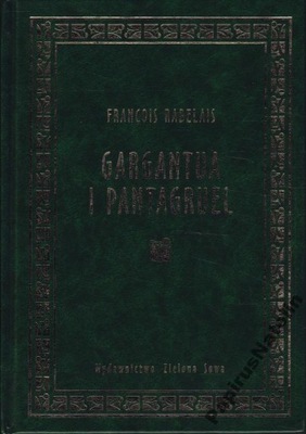 GARGANTUA I PANTAGRUEL. FRANCOIS RABELAIS