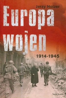 Europa wojen 1914-1945 Jerzy Holzer