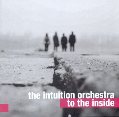 CD INTUITION ORCHESTRA - To The Inside