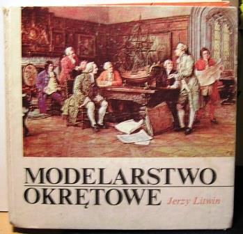 Modelarstwo okrętowe (Minivademecum), Jerzy LITWIN [WM Gdańsk 1985]