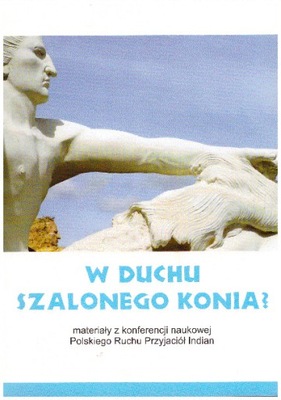 W duchu Szalonego Konia? NOWA SPIS OPIS Indianie Ameryki Północnej