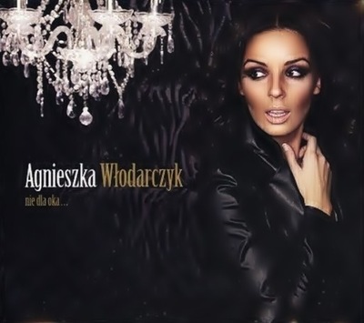 AGNIESZKA WŁODARCZYK nie dla oka (digipak CD)