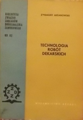 Z. Michnowski TECHNOLOGIA ROBÓT DEKARSKICH