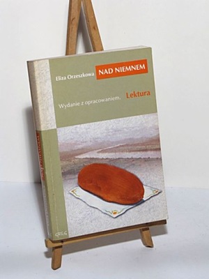 NAD NIEMNEM ELIZA ORZESZKOWA POZYTYWIZM OPRACOWANIE