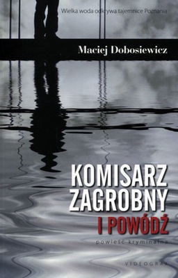 Komisarz Zagrobny i powódź - Maciej Dobosiewicz
